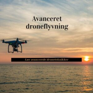 Avanceret droneflyvning - Lær avancerede droneteknikker - Droneland
