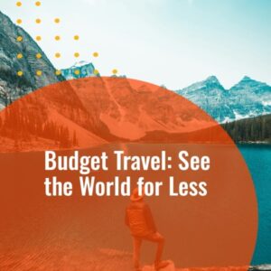 Budget Travel: See the World for Less - Droneland