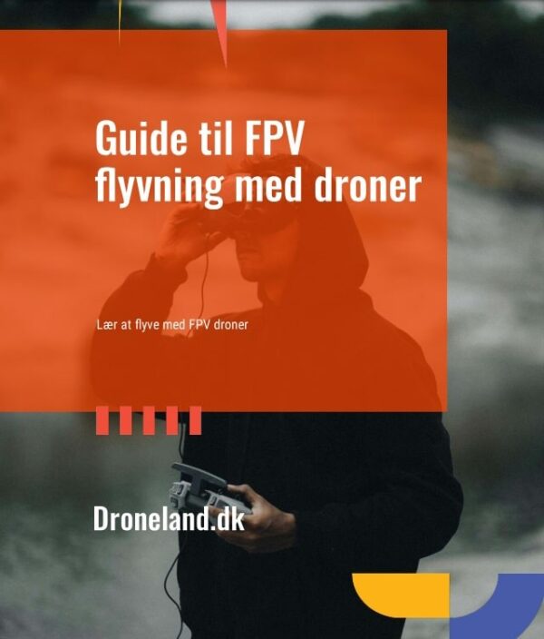 Guide til FPV flyvning med droner - Droneland