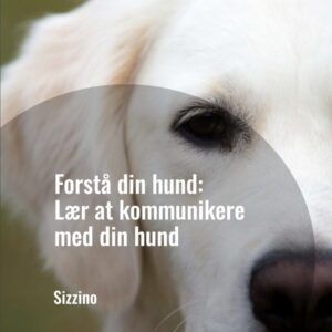 Forstå din hund: Lær at kommunikere med din hund - Droneland